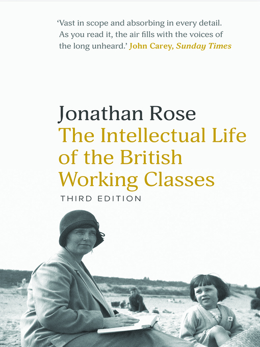 Title details for The Intellectual Life of the British Working Classes by Jonathan Rose - Wait list